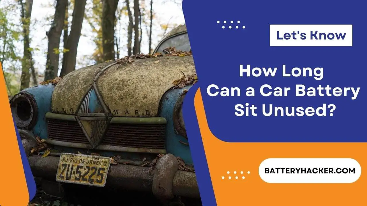 how-long-can-a-car-battery-sit-unused-let-s-know-it