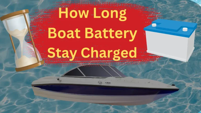 how long will a boat battery stay charged